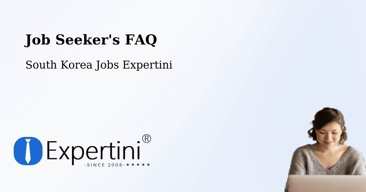 Job Seeker FAQ – Jongno Gu - South Korea Jobs Expertini