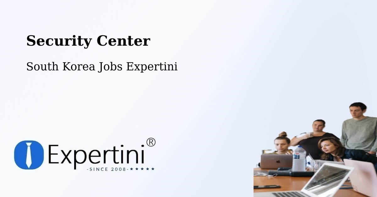 Security & Compliance – Jongno Gu - South Korea Jobs Expertini